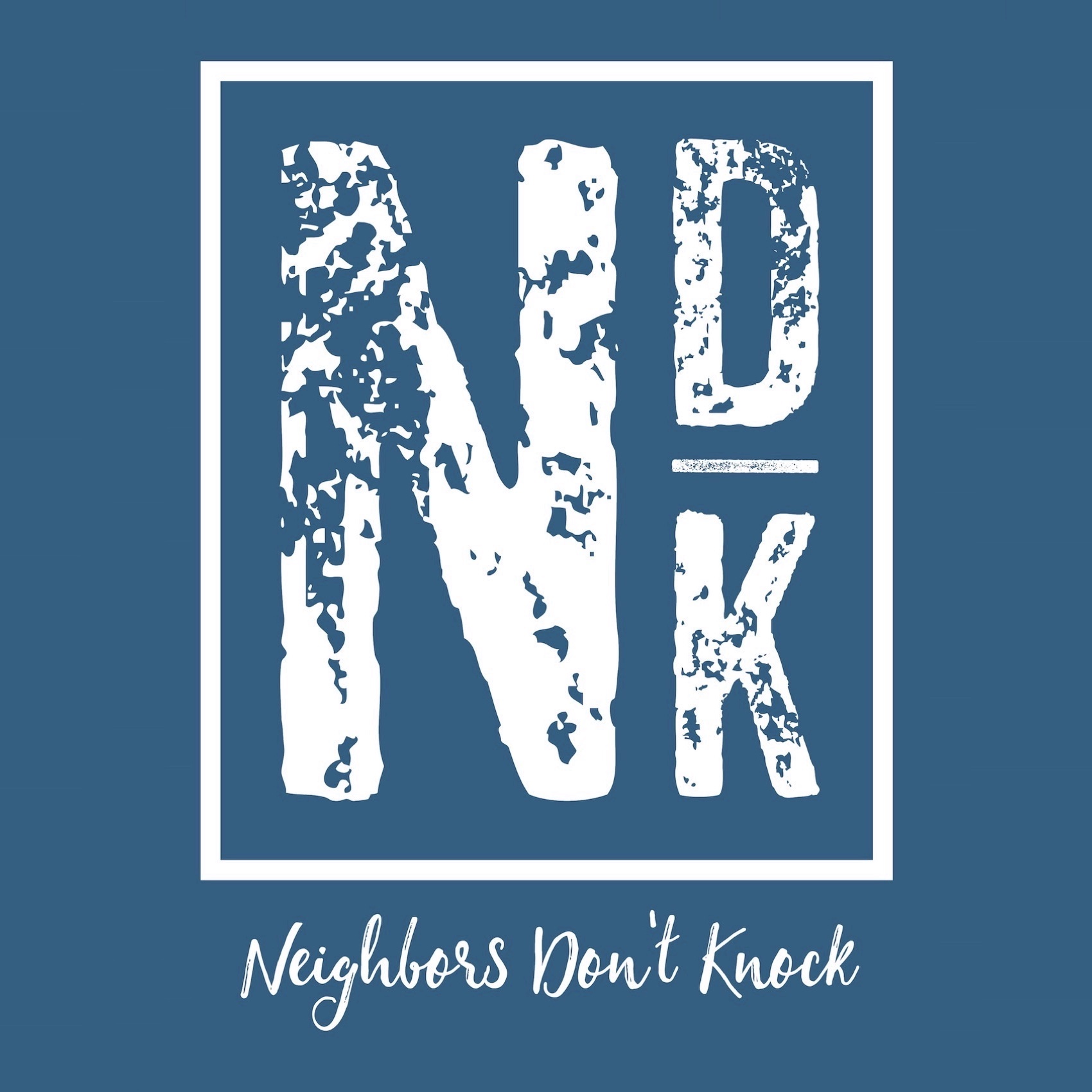 Neighbors Don\'t Knock