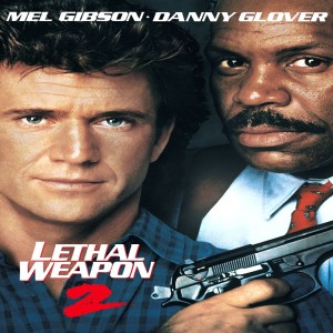 Ep. 105: Lethal Weapon 2