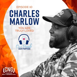 Charles Marlow: EP. 10 – You Are Truly Loved