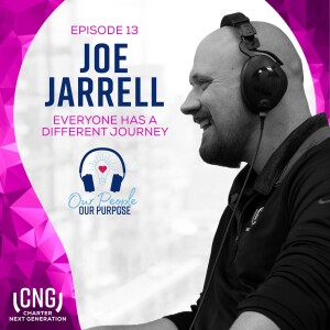 Joe Jarrell: EP. 13 – Everyone Has A Different Journey