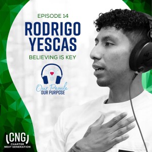 Rodrigo Yescas: EP. 14 – Believing is Key