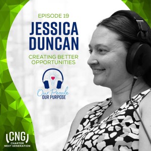 Jessica Duncan: EP. 19 – Creating Better Opportunities