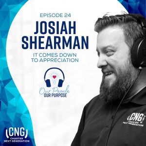 Josiah Shearman: EP. 24 – It Comes Down to Appreciation