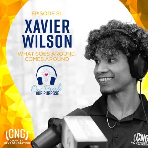 Xavier Wilson: EP. 31 - What Goes Around, Comes Around