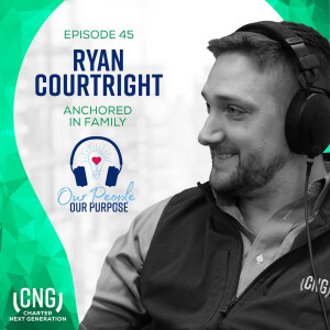 Ryan Courtright: EP. 45 - Anchored In Family