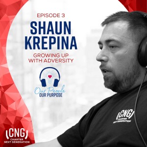 Shaun Krepina: EP. 3 – Growing Up With Adversity