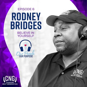 Rodney Bridges: EP. 6 – Believe in Yourself