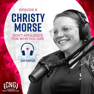 Christy Morse: EP. 8 – Don’t Apologize for Who You Are