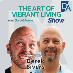 EP 76: Musician, Circus Performer, Entrepreneur & Speaker Derek Sivers on The Art of Vibrant Living Show