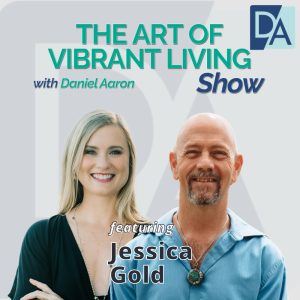 EP 77: Founder & Tantric Scientist Jessica Gold on The Art of Vibrant Living Show