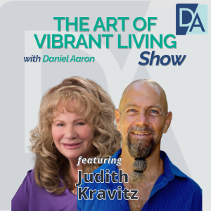 EP 43: Founder & Author Judith Kravitz on The Art of Vibrant Living Show