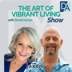 EP 28: The Energy Renovator, Writer, & Dance Instructor Juhl Jaxen on The Art of Vibrant Living Show
