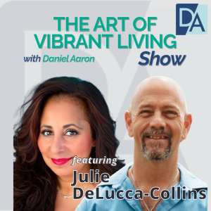 EP 48: Speaker, Coach & Author Julie Collins on The Art of Vibrant Living Show