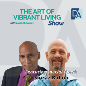 EP 100: Multi-Award-Winning Author Shiraz Baboo Live on The Art of Vibrant Living Show