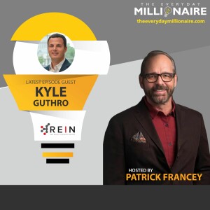 The Everyday Millionaire Episode 40 Kyle Guthro - Mindset Mastery