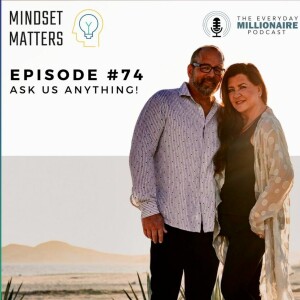 -Patrick and Steffany-Ask Us Anything -Episode #74 -Mindset Matters -