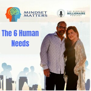 Mindset Matters - Episode #95 - Human Needs