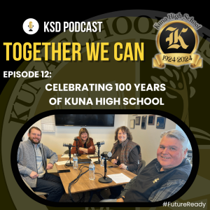 Episode 12 - Celebrating 100 Years of Kuna High School