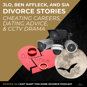 JLo Ben Affleck and SIA Divorce Stories, Cheating Careers Dating Advice and CCTV Drama | IJWTD Podcast | Episode 30