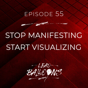 Stop Manifesting, Start Visualizing