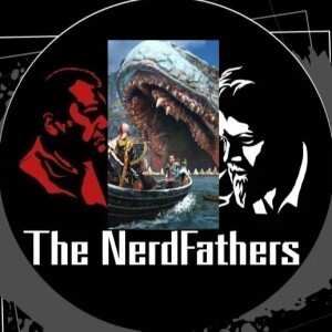The Nerd Fathers Episode 32: The Belly of the Beast, Literally