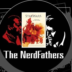 The NerdFathers Episode 12: No, we are your NerdFathers