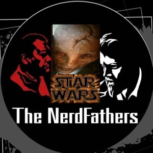 The NerdFathers Episode 18: You Just Couldn’t Leave It Alone Could You, Kathleen?