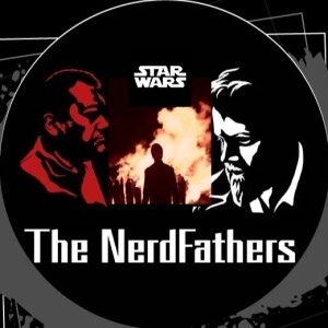 The Nerd Fathers Episode 41: What have they done?