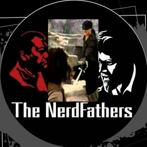 The Nerd Fathers Saturday Morning Sidequest : You killed my Nerd Father, prepare to die!