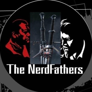 The Nerd Fathers Saturday Morning Sidequests: Blade of Silver, Blade of Steel