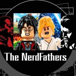 The NerdFathers Episode 19: Wizards & Space Wizards, Finale