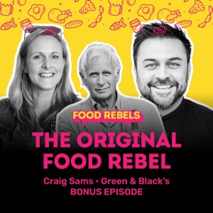 The Original Food Rebel • BONUS Episode