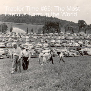 Tractor Time #66: The Most Famous Farm in the World