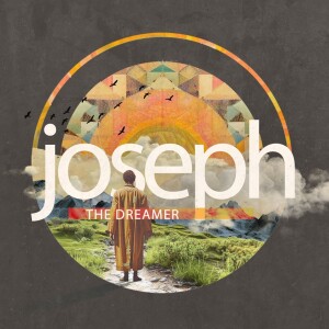 November 3, 2024 - Joseph, the Dreamer