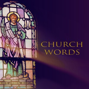 October 22, 2023 - Church Words - Holiness and Sanctification