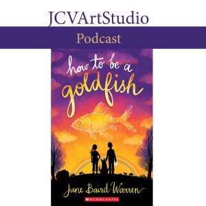 E107 - Jane Baird Warren, How To Be a Goldfish