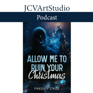 E123 - Freddy Cruz, Allow Me To Ruin Your Christmas
