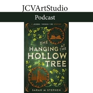 E98 - Sarah M. Stephen, Author of The Hanging at the Hollow Tree