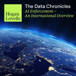 The Data Chronicles | AI Enforcement – An International Overview
