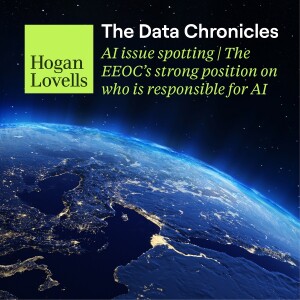 AI issue spotting | The EEOC’s strong position on who is responsible for AI