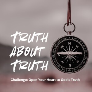 Open Your Heart to God’s Truth