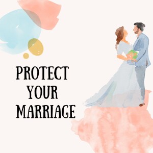 Protect Your Marriage