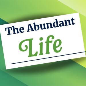 The Abundant Life (Part 1) - The Promise of Jesus