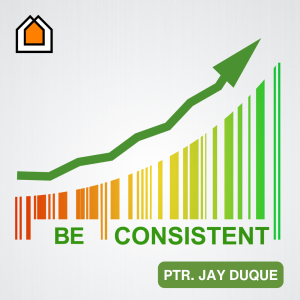 Be Consistent