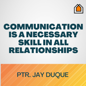 Communication Is A Necessary Skill In All Relationships