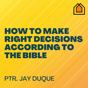 How To Make Right Decisions According To The Bible