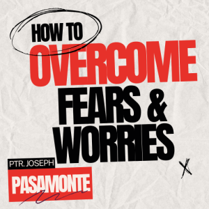 How to Overcome Fears & Worries