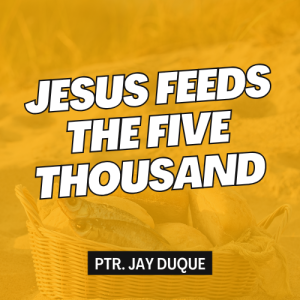 Jesus Feeds The Five Thousand