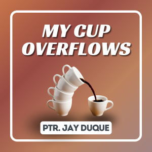 My Cup Overflows