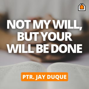 Not My Will, But Your Will Be Done